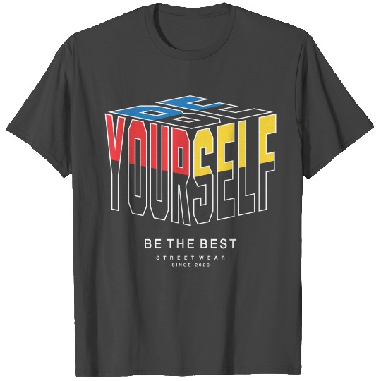 Be Yourself T Shirts