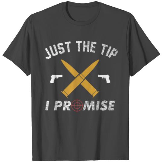 Veteran Gift-Just The Tip I Promise For Men Women T Shirts