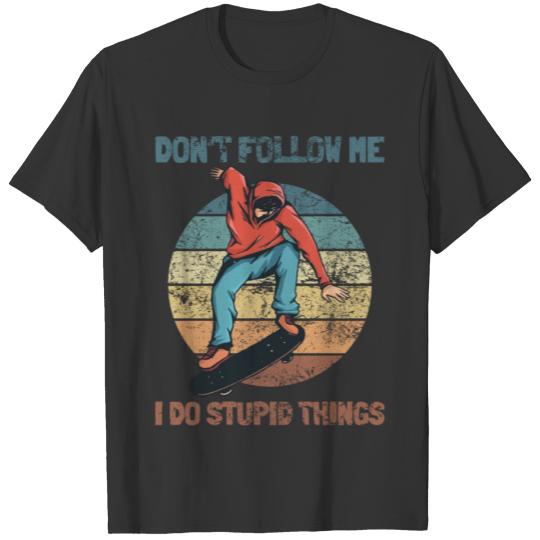 Crazy Stupid Things Skater Skateboard Skater T-shirt