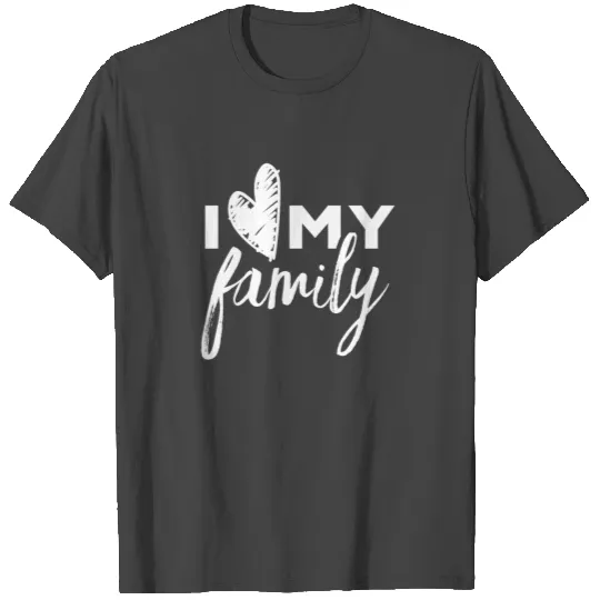 I Love My Family Families Reunion Party Parents T Shirts