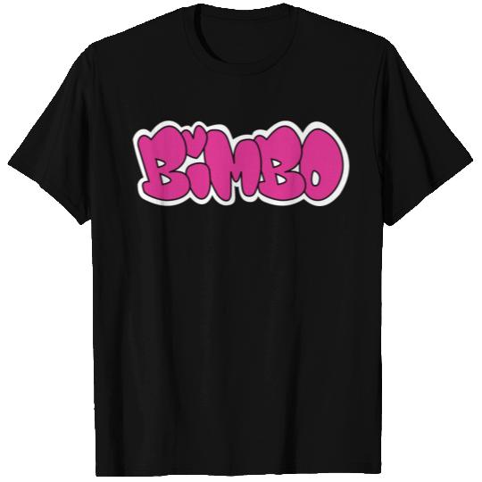 Bimbo T Shirts