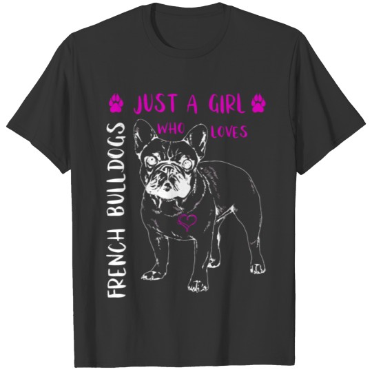 Just A Girl Who Loves French Bulldogs Cute Dog Sil T Shirts