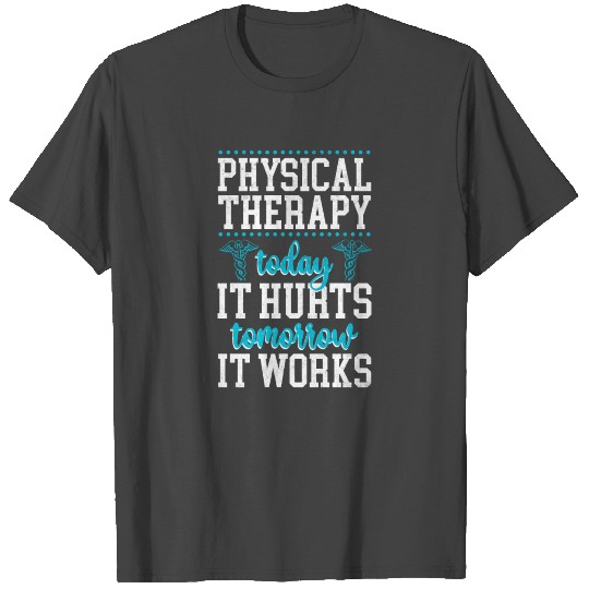 Physical Therapist Therapy T Shirts