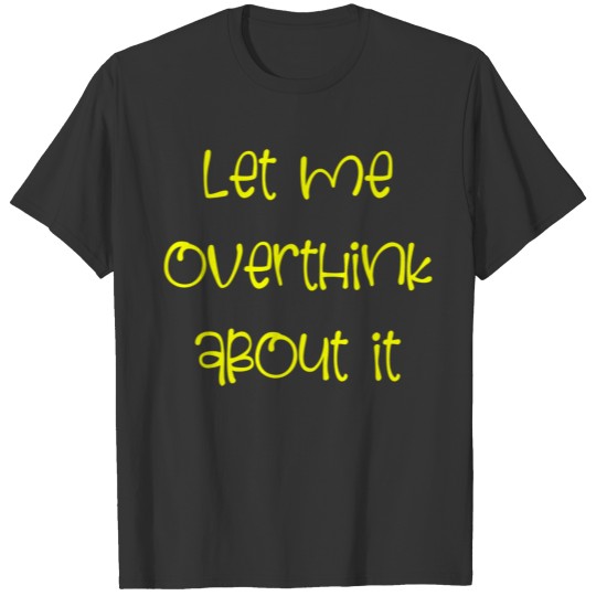 Ggt Introvert Let Me Overthink About It Infj Worri T-shirt