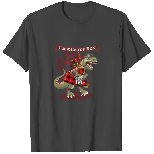 Clanosaurus Rex For All Proud Tartan Folks! T Shirts