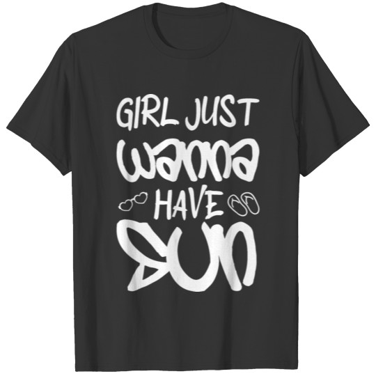 GIRL JUST WANNA HAVE SUN T-shirt