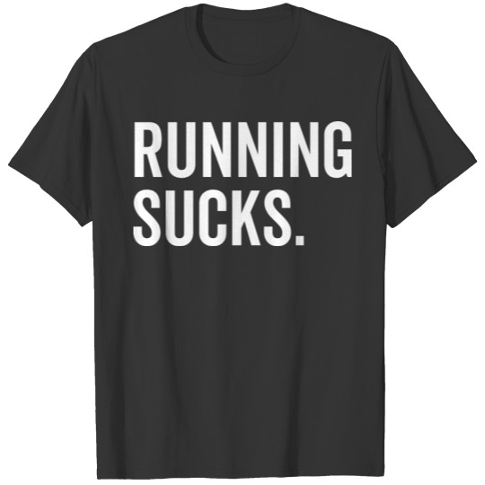 Running Sucks T-shirt
