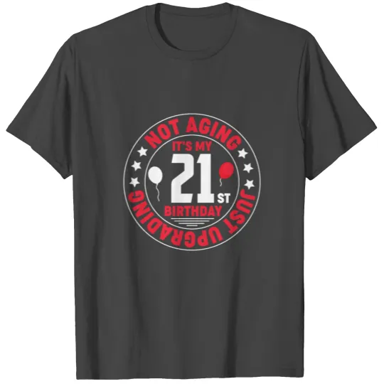21st Birthday Gift for Men Women 21 Years Old Gift T Shirts