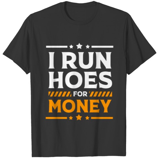 Excavator Construction Worker I Run Hoes For Money T Shirts