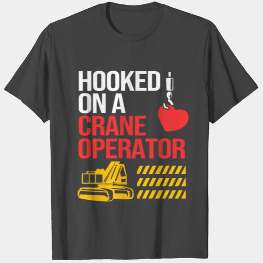 Hooked On A Crane Operator Construction Work Women T Shirts