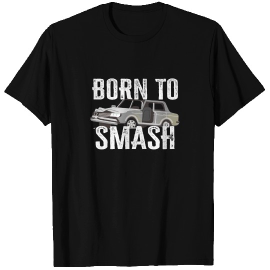 Demo Derby / Demolition Derby Gift : Born to Crash T Shirts