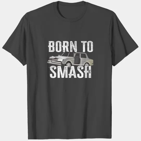 Demo Derby / Demolition Derby Gift : Born to Crash T Shirts