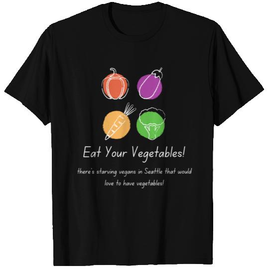 Eat Your Vegetables! T Shirts