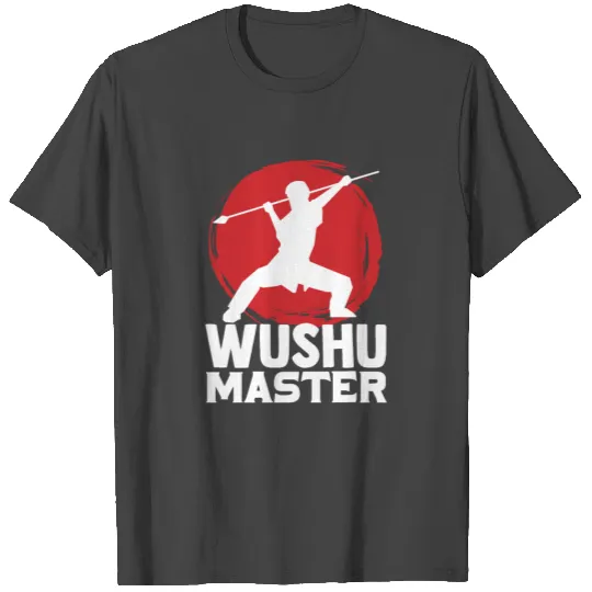 Wushu Master Chinese Kungfu Wushu Lover Wushu T Shirts