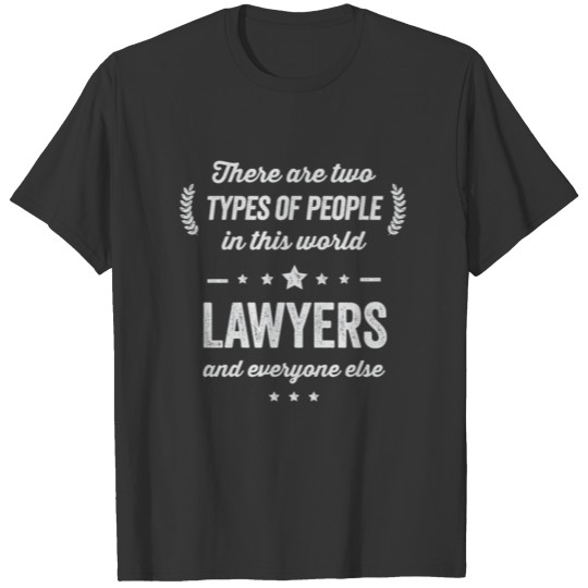 Two Types of People Lawyers and Everyone Else T-shirt