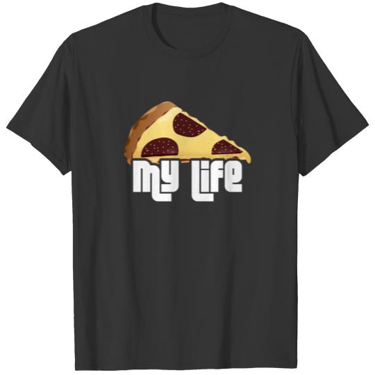 My Life Foodie Pizza Slice Funny Sarcastic T-shirt