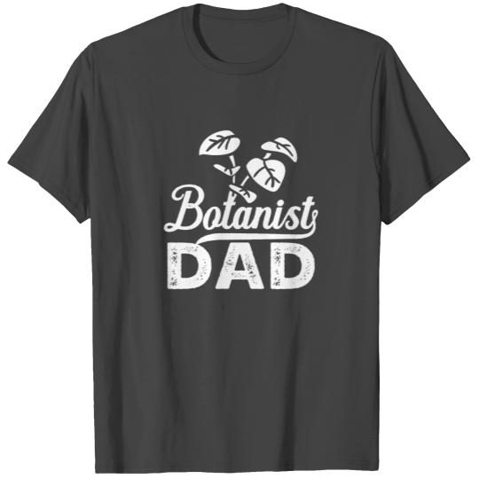 Botanist Dad Plants Botanists Botany Plant T Shirts