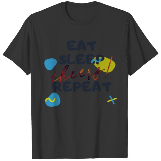eat sleep cheers repeat T-shirt
