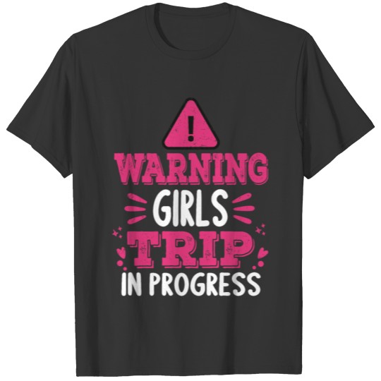 Funny Girls Vacation Womens Girls Trip In Progress T Shirts
