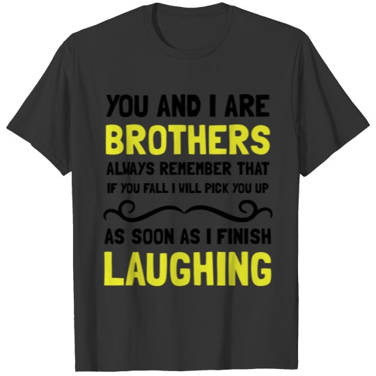 Brothers Laughing Funny T-shirt