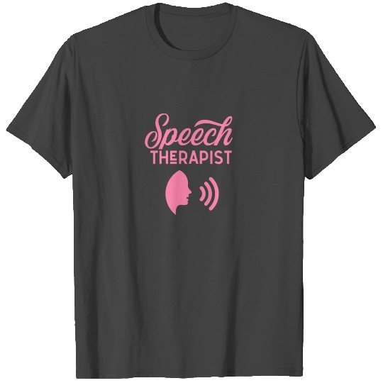 Speech therapist Job Speech Therapy Therapists T Shirts