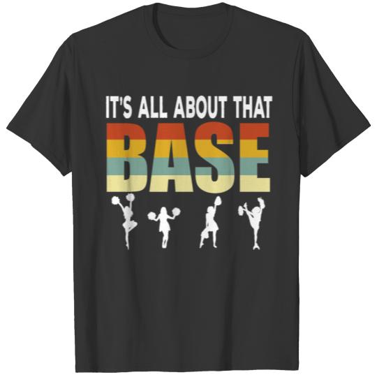 It's All About That Base Cheerleader T-shirt