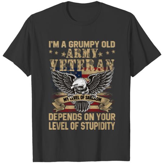 I'm A Grumpy Old Army Veteran My Level Of Sarcasm T Shirts
