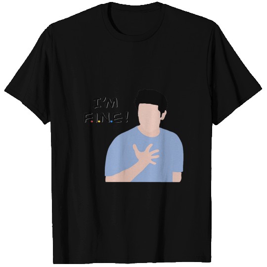I'm Fine - friends tv show T Shirts