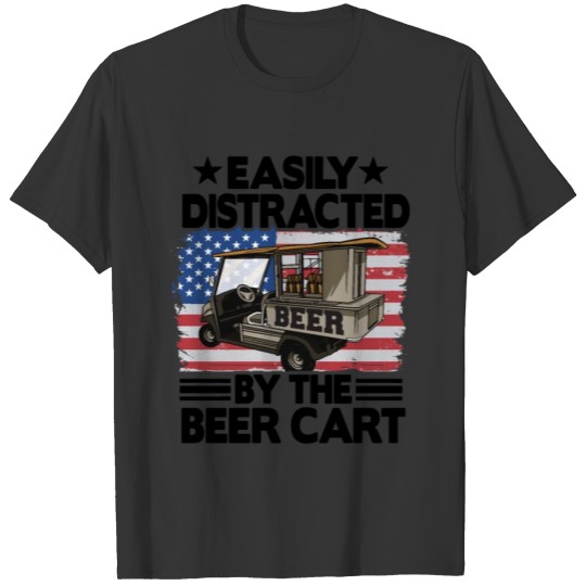 Easily Distracted By The Beer Cart Funny Golfing T-shirt