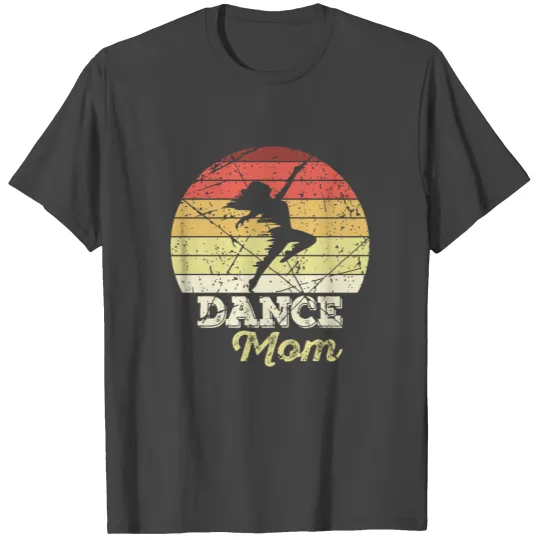 Dance Mother Dancer Mom Disco T Shirts