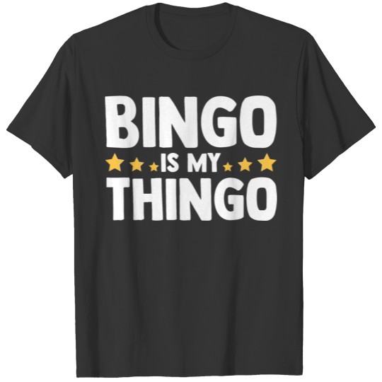 Bingo Is My Thingo Bingo Balls Bingo Player Bingo T-shirt