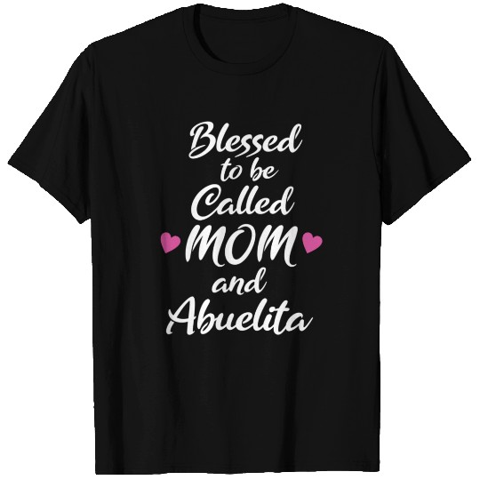 Blessed To Be Called Mom And Abuelita T Shirts