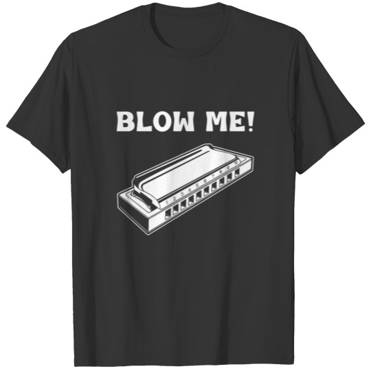Harmonica Blow Me Blues Music Acoustic Band Gift T-shirt