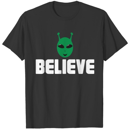 I Believe Alien Aliens Extraterrestrial Life T-shirt
