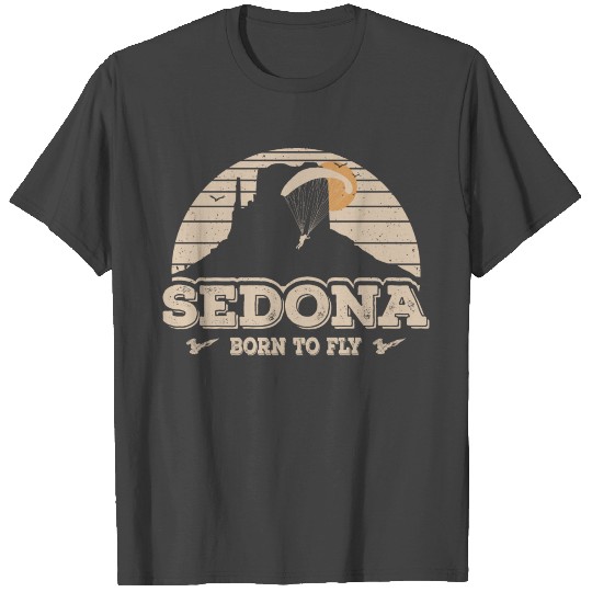 Sedona Born To Fly Paragliding and Skydiving T Shirts
