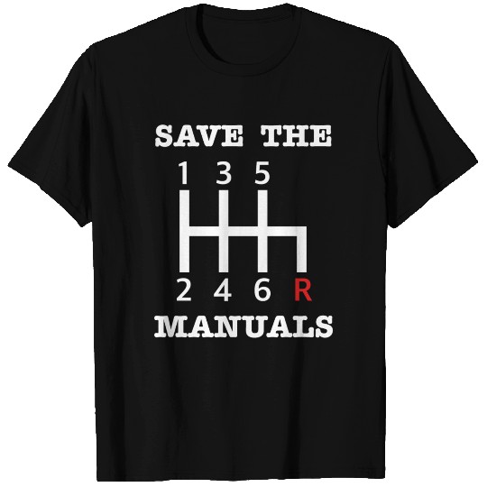 Save the Manuals, car, auto racing, muscle car T Shirts
