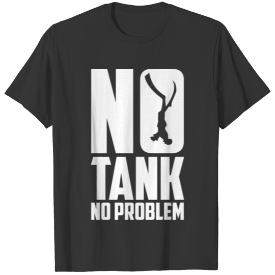 No tank no problem T-shirt