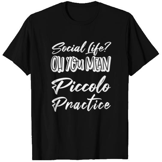 Social Life? Oh You Mean Piccolo Practice T Shirts
