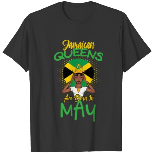 Jamaican Queens Are Born In May T-shirt