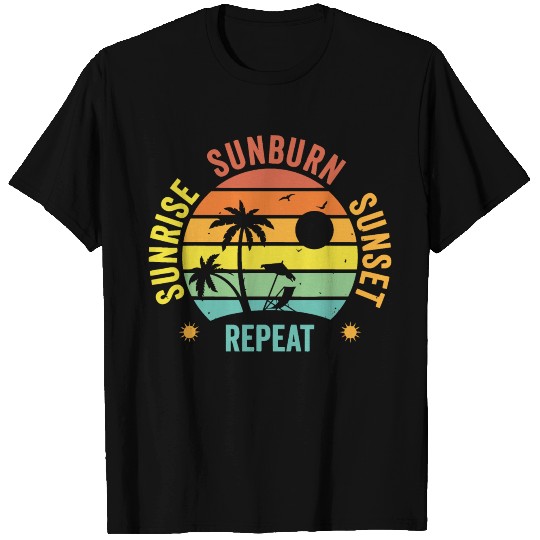 Sunrise Sunburn Sunset Repeat T Shirts
