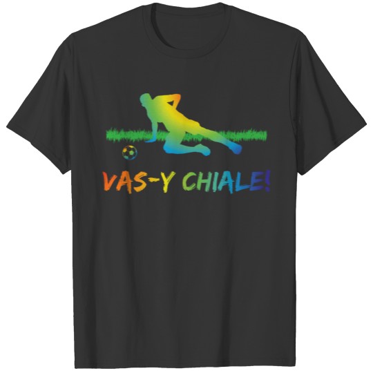 Soccer player rotten Vas-y Chiale swallow giftidea T-shirt