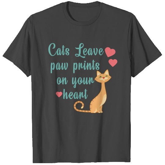 Cats Leave Paw Prints On Your Heart T Shirts