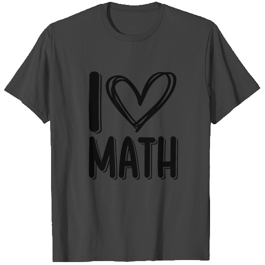 i love math T Shirts