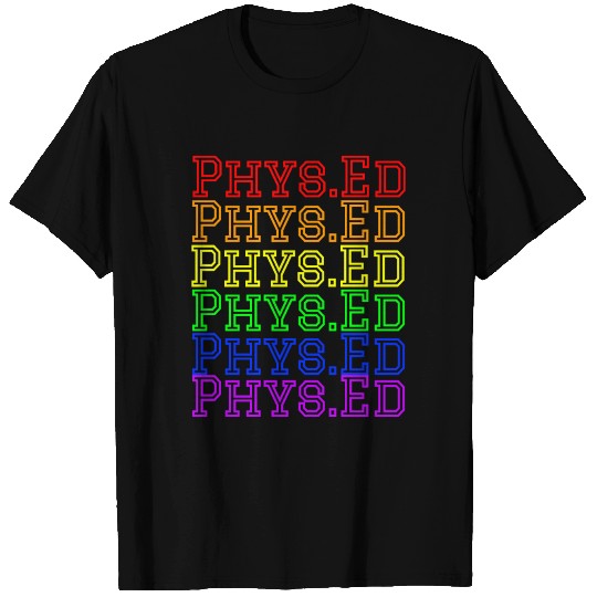 Physical Education Teacher- Rainbow Phys.Ed T Shirts