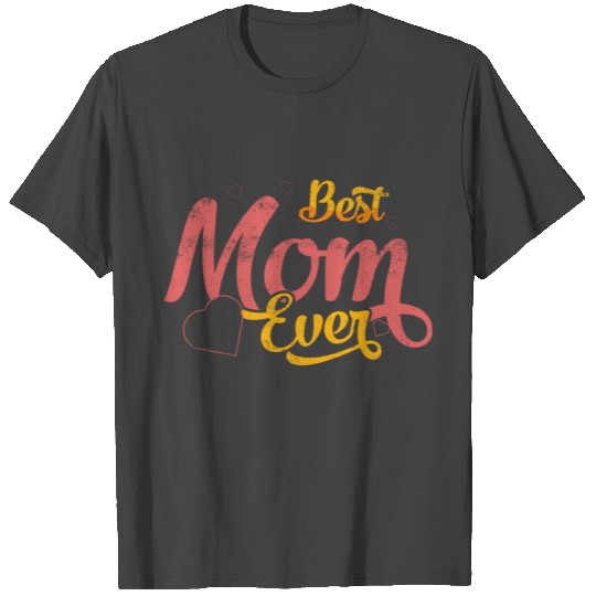 Best Mom Ever T Shirts