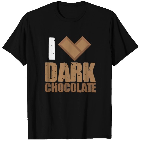 I Love Dark Chocolate Bars Bar Cocoa Milk Baking T Shirts