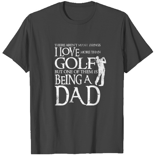 I Love Golf Golfer Funny Gift for Dad T Shirts
