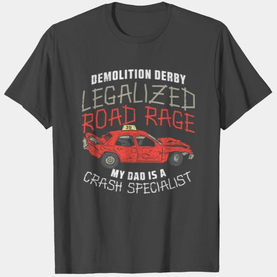 Demolition Derby Legalized Road Rage T Shirts