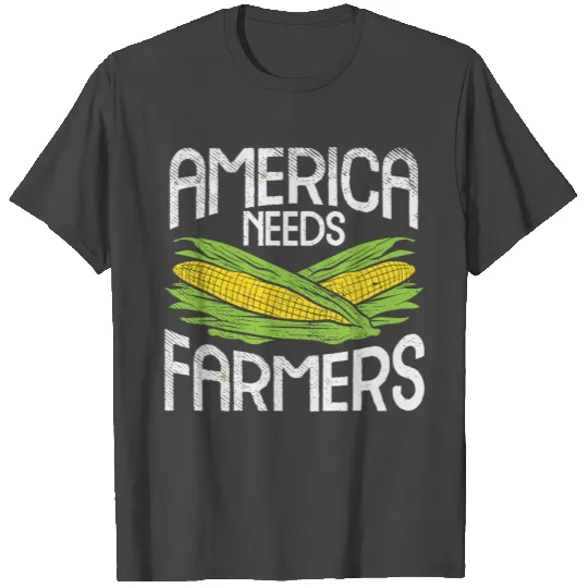 America Needs Farmers Agriculture Corn Farming T Shirts