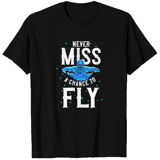 Swimmer Swim Never Miss A Chance T Shirts
